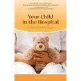 thumbnail image 1 of Pre-Owned Your Child in the Hospital: A Practical Guide for Parents Paperback, 1 of 1