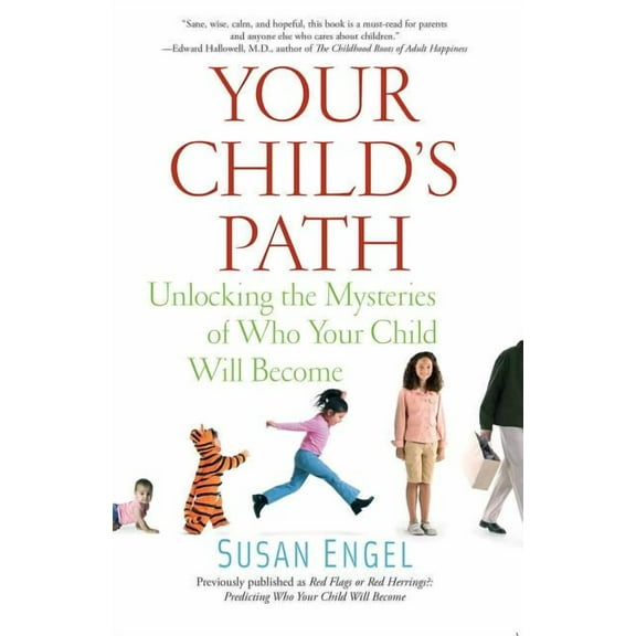 Your Child's Path : Unlocking the Mysteries of Who Your Child Will Become (Paperback)
