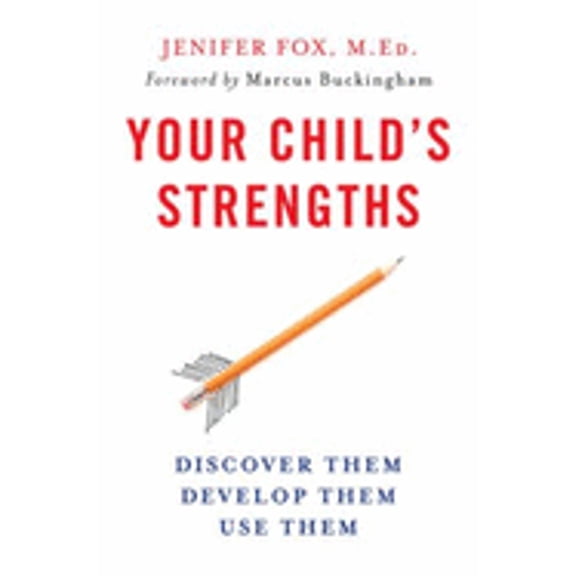 Your Childs Strengths: Discover Them, Develop Them, Use Them (Hardcover)