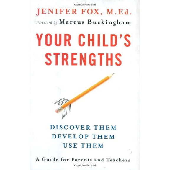 Pre-Owned Your Child's Strengths: Discover Them, Develop Them, Use Them (Hardcover) 0670018767 9780670018765
