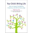 thumbnail image 1 of Your Child's Writing Life: How to Inspire Confidence, Creativity, and Skill at Every Age, (Paperback), 1 of 1