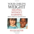thumbnail image 1 of Pre-Owned Your Child's Weight: Helping Without Harming (Paperback) 0967118913 9780967118918, 1 of 1