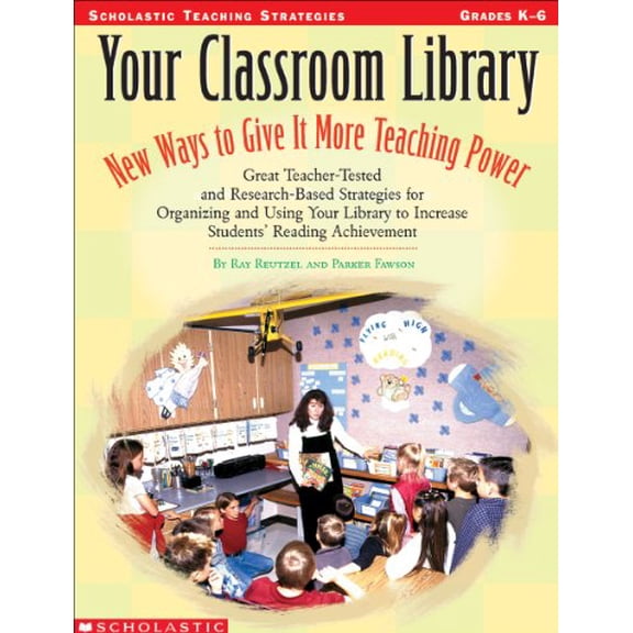 Pre-Owned Your Classroom Library: New Ways to Give It More Teaching Power, Grades K-6 (Paperback) 0439260825 9780439260824