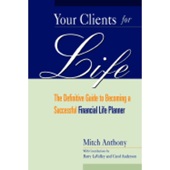 Pre-Owned Your Clients for Life: The Definitive Guide to Becoming a Successful Financial Planner
