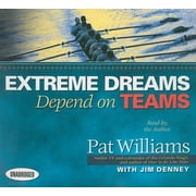Extreme Dreams Depend on Teams Foreword by Doc Rivers and Patrick Lencioni