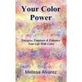 thumbnail image 1 of Your Color Power: Energize, Empower & Enhance Your Life With Color, (Paperback), 1 of 1