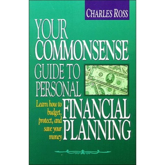 Pre-Owned Your Commonsense Guide to Personal Financial Planning: Learn How to Budget, Protect, and Save Your Money Paperback