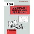 thumbnail image 1 of Your Company Safety and Health Manual: Programs, Policies, & Procedures for Preventing Accidents & Injuries in the Workp, (Paperback), 1 of 1