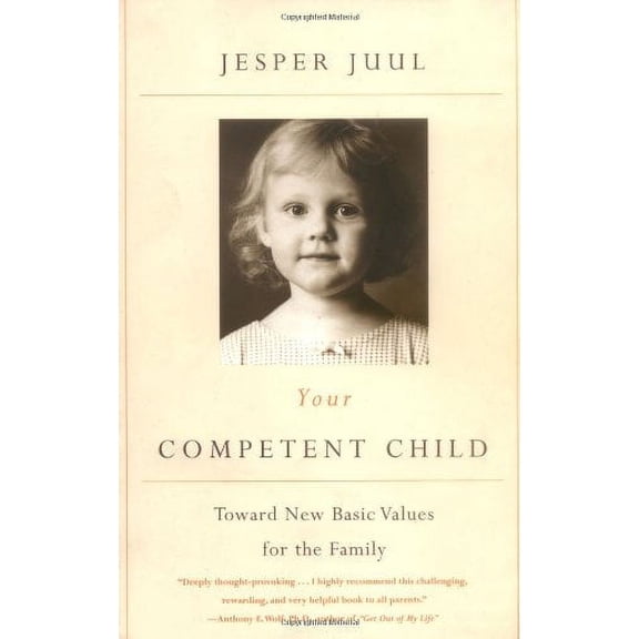 Pre-Owned Your Competent Child: Toward New Basic Values for the Family, 9780374527907, 0374527903, Paperback, First Edition edition