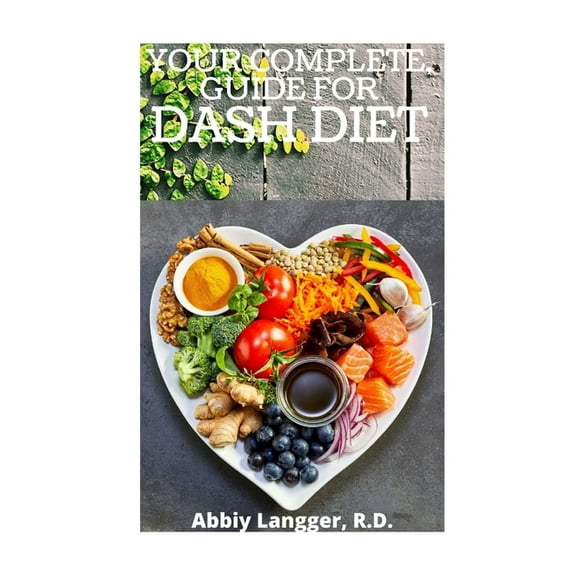 Your Complete Guide for Dash Diet (Paperback)