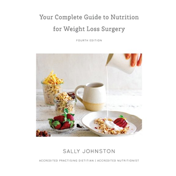 Pre-Owned Your Complete Guide to Nutrition for Weight Loss Surgery (Paperback) 0992434653 9780992434656