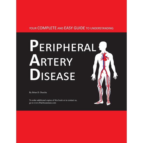 Your Complete and Easy Guide to Understanding Peripheral Artery Disease ...