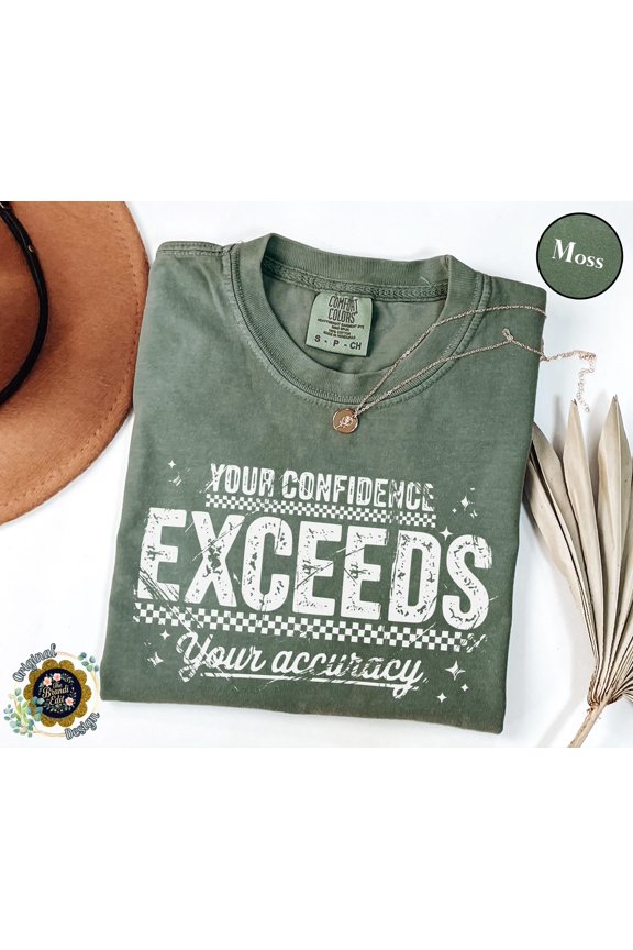 Your Confidence Exceeds Your Accuracy Shirt Funny Sarcastic Tee Retro Varsity Graphic Shir