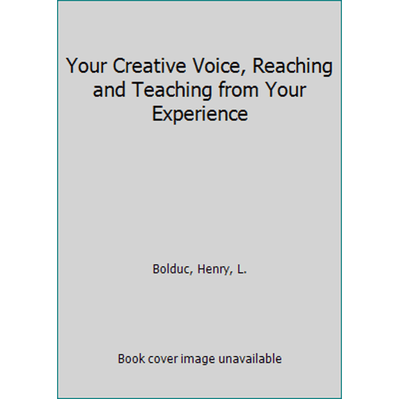 Pre-Owned Your Creative Voice, Reaching and Teaching from Your Experience (Mass Market Paperback) 0960130209 9780960130207