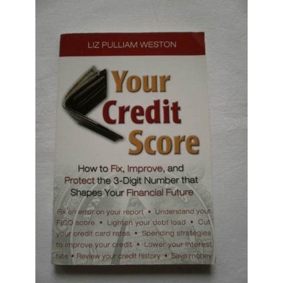 Pre-Owned Your Credit Score: How to Fix, Improve, and Protect the 3-Digit Number that Controls Your Financial Future Paperback