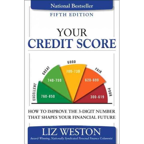 Pre-Owned Your Credit Score: How to Improve the 3-Digit Number That Shapes Your Financial Future (Paperback) 0134212487 9780134212487