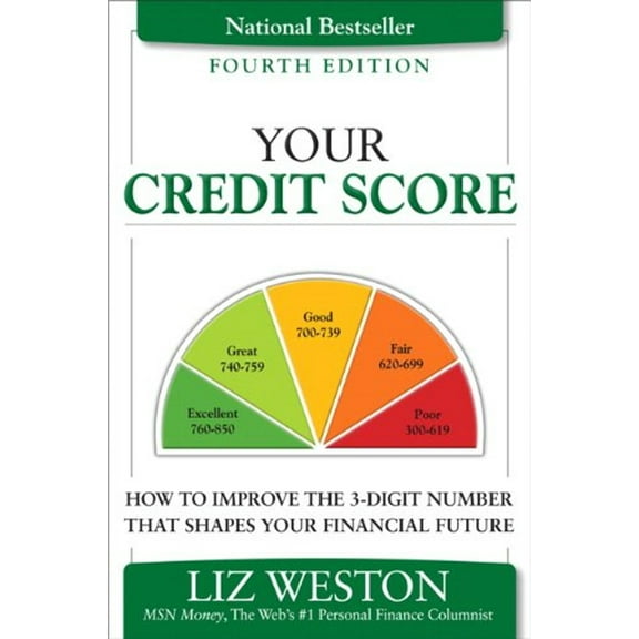 Pre-Owned Your Credit Score: How to Improve the 3-Digit Number That Shapes Your Financial Future (Paperback) 0132823497 9780132823494