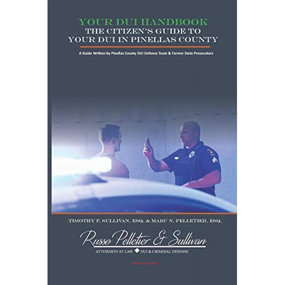 Pre-Owned Your DUI Handbook: The Citizen's Guide To Your DUI In Pinellas County (Paperback) 1790917263 9781790917266