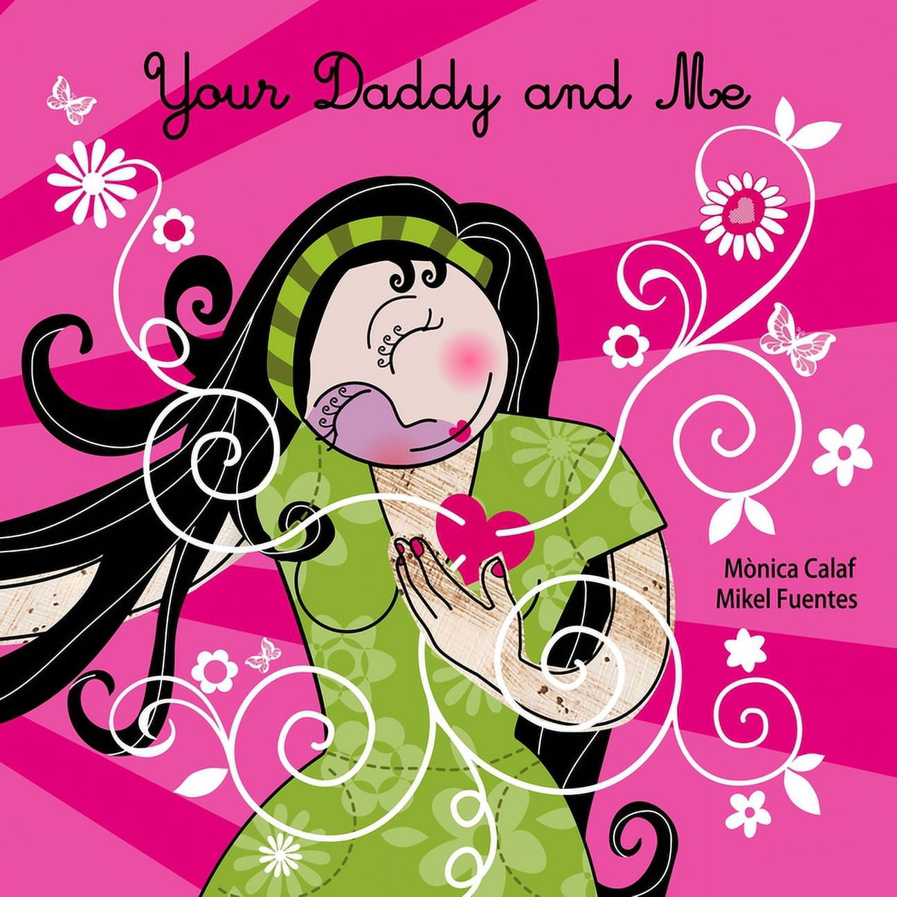 MONICA CALAF; MIKEL FUENTES Your Daddy and Me (Paperback)