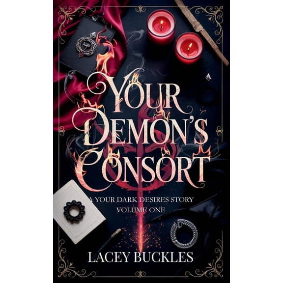 Your Dark Desires Your Demon's Consort: A Dark Paranormal Demon Romance, (Paperback)