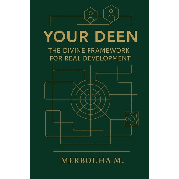 Reframing Myself with Islam: A Collectio Your Deen: The Divine framework for real development, (Paperback)