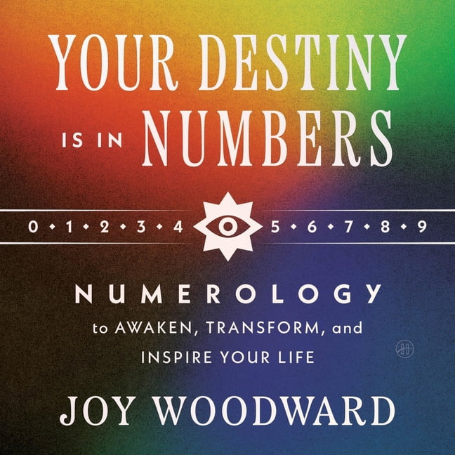 Your Destiny Is in Your Numbers: Numerology to Awaken, Transform, and Inspire Your Life, (Audiobook)