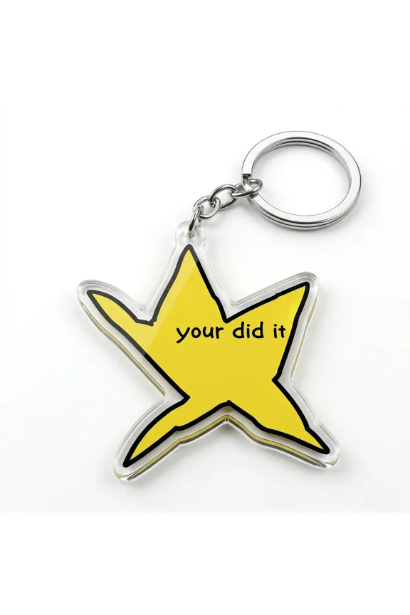 Your Did It Acrylic Keychain, Internet Humor, Funny Yellow Star, Meme-Style Charm, Teacher Gift, Bag Charm, Student Reward, Cute Keyring