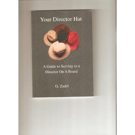Pre-Owned Your Director Hat (A Guide to Serving as a Director On a Board) (Paperback) 0974421405 9780974421407