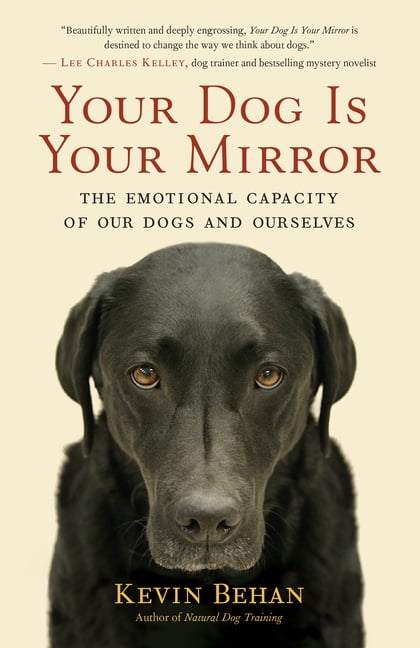 Walmart Saving of  Your Dog Is Your Mirror: The Emotional Capacity of Our Dogs and Ourselves, (Paperback)