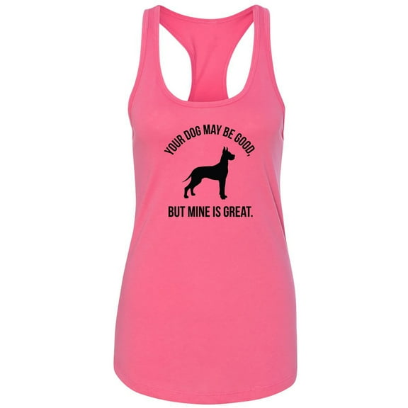 Your Dog May Be Good Racerback Tank