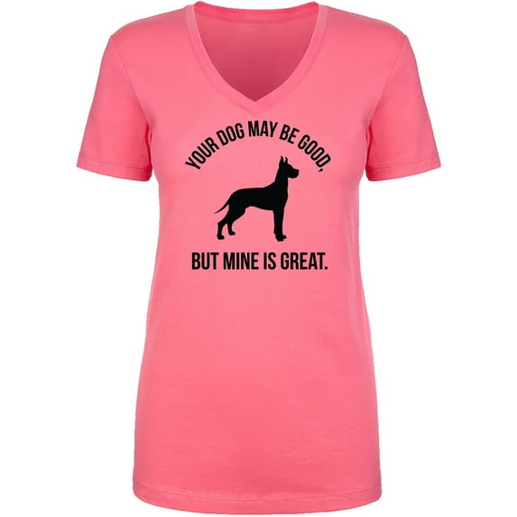 Your Dog May Be Good Womens V-Neck T-Shirt