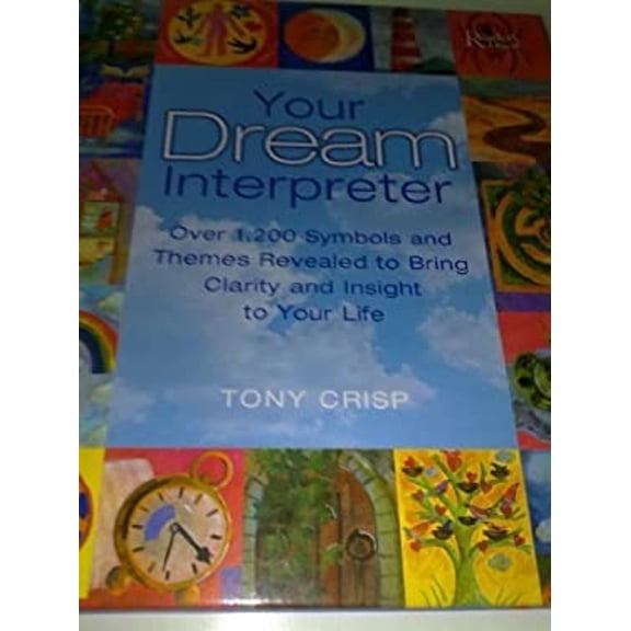 Pre-Owned YOUR DREAM INTERPRETER Over 1,200 Symbols and Themes Revealed to Bring Clarity and Insight to Your Life (Hardcover) 0762106069 9780762106066