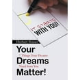 thumbnail image 1 of Your Dreams Matter!: 7 Things Your Dreams Need from You, (Hardcover), 1 of 1