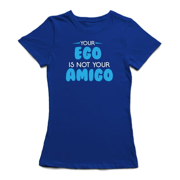Your Ego Is Noy Your Amigo Cool Psicology Design Women's Royal Blue T-shirt