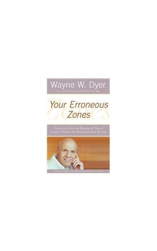 Pre-Owned Your Erroneous Zones: Step-By-Step Advice for Escaping the ...