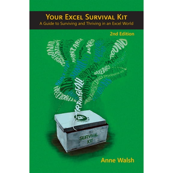 Pre-Owned Your Excel Survival Kit 2nd Edition: A Guide to Surviving and Thriving in an Excel World (Paperback) by Anne Walsh