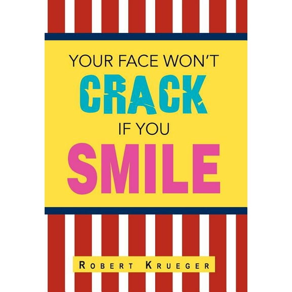 Your Face Won't Crack If You Smile (Hardcover)