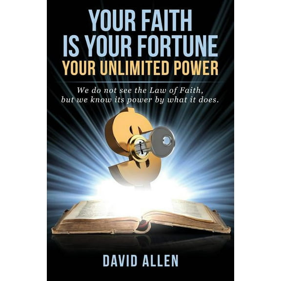 Your Faith Is Your Fortune: Your Unlimited Power (Paperback)