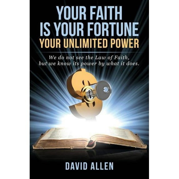 Your Faith Is Your Fortune: Your Unlimited Power, (Paperback)