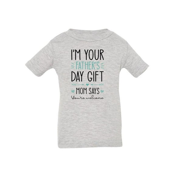 Your Father's Day Gift T-Shirt Infant -Smartprints Designs,  24 Months