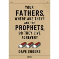 thumbnail image 1 of Your Fathers, Where Are They? and the Prophets, Do They Live Forever? (Hardcover), 1 of 1