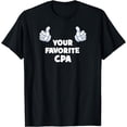 thumbnail image 1 of Your Favorite CPA Funny Co-Worker On The Job T-Shirt, 1 of 3