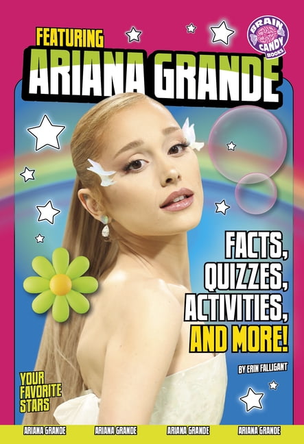Brain Candy Books: Your Favorite Stars Featuring Ariana Grande: Facts, Quizzes, Activities, and More!, (Paperback)