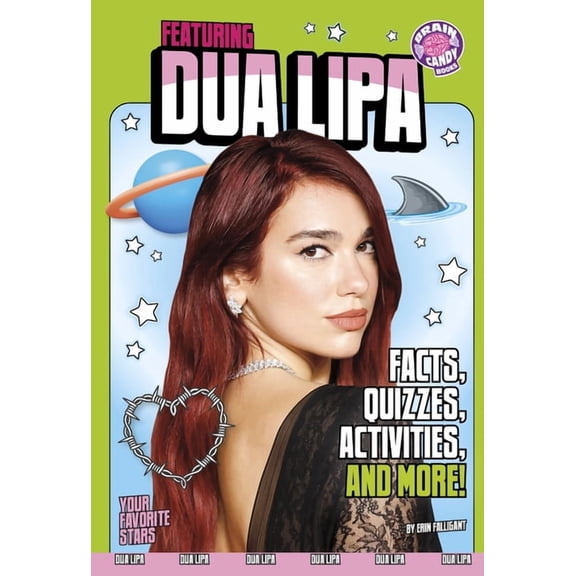 Brain Candy Books: Your Favorite Stars Featuring Dua Lipa: Facts, Quizzes, Activities, and More!, (Hardcover)