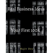 Your First 100K 55 Real Business Ideas, Paperback