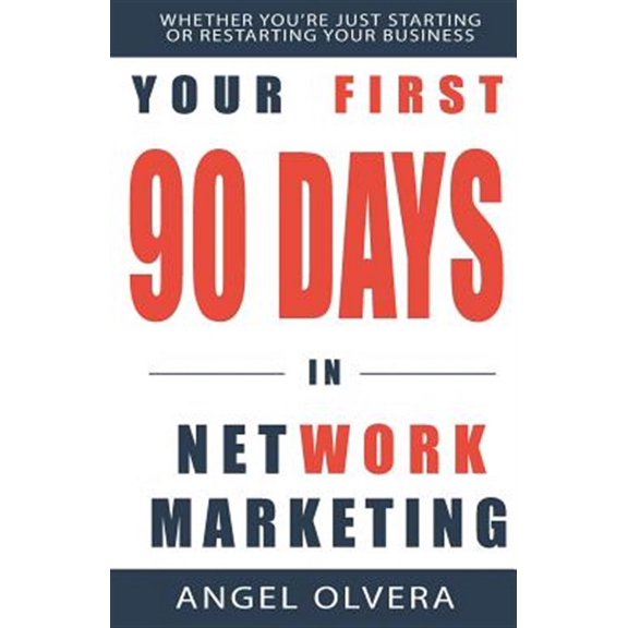 Your First 90 Days in Network Marketing