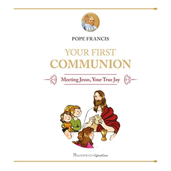 Pre-Owned Your First Communion : Meeting Jesus, Your True Joy (Hardcover)