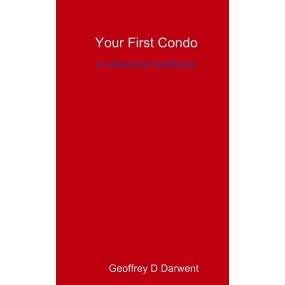 Your First Condo: A Reference Handbook, (Paperback)