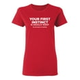 thumbnail image 1 of Your First Instinct Is Usually Right Sarcastic Novelty Gift Idea Adult Humor Funny Women's Casual Tees, 1 of 3