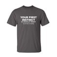 thumbnail image 1 of Your First Instinct Is Usually Right, So Just Keep On Walking Sarcastic Humor Graphic Novelty Funny Tall T Shirt, 1 of 1